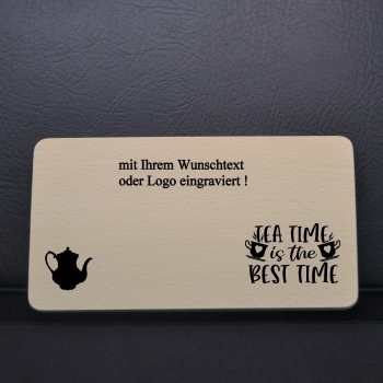 Frühstücksbrettchen mit dem Spruch "Tea Time is the best Time""
